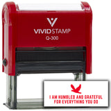 Vivid Stamp I am humbled and grateful for everything you do Self-Inking Rubber Stamps