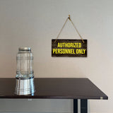 Authorized Personnel Only 5x10 Hanging Plus Wall or Door Sign | Office Décor