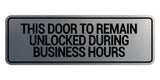 Signs ByLITA Standard This Door To Remain Unlocked During Business Hours Wall or Door Sign (Multipacks)