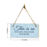 This Is Us Our Life. Our Story. Our Home. 5x10 Hanging Plus Wall or Door Sign | Cute Romantic Home Decor