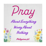 Pray About Everything Worry About Nothing Philippians 4: 5"x 5" Square Table Sign With Acrylic Easel | Religious Home Decor