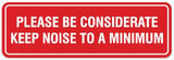 Signs ByLITA Standard Please Be Considerate Keep Noise to a Minimum Sign - Easy Installation | Durable Wall or Door