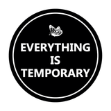 Signs ByLITA Circle Everything Is Temporary Wall or Door Sign