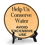 Help Us Conserve Water Avoid Excessive Use (5 x 5“) Circle Table Sign with Acrylic Stand | Warning Signage