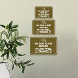 Classic Framed Plus My Dog Is Not Spoiled I'm Just Well Trained Wall or Door Sign | Funny Home Decor