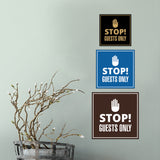 Signs ByLITA Square Stop! Guests Only Wall or Door Sign