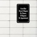 Portrait Round Plus Great Hair Doesn't Happen By Chance, It Happens By Appointment Door or Wall Sign | Hair Stylist Inspirational Positive Decoration
