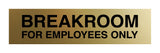 Signs ByLITA Breakroom for Employees Only Black Frame Desk Sign (2x8")