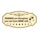 Signs ByLITA Victorian FRIENDS are therapists you can have WINE with Wall or Door Sign