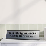 Signs ByLITA We Really Appreciate You Visiting Our Business Black Frame Desk Sign (2x8")