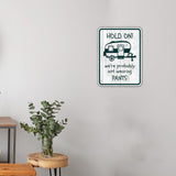 Portrait Round Plus Hold On We're Probably Not Wearing Pants Door or Wall Sign | Camping RV Decoration