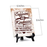 Caffeine and Kindness: The Two Essentials for a Productive Day Table Sign with Acrylic Stand (6x8“) | Coffee Lovers | Office & Home