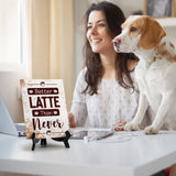 Better Latte Than Never Table Sign with Acrylic Stand (6x8“) | Coffee Lovers | Office & Home Table Signs