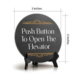 Push Button To Open The Elevator (5 x 5“) Circle Table Sign with Acrylic Stand | Office Decor