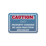 Classic Framed Plus Caution: Property Guarded By Lead Injection Specialist Door or Wall Sign | Home Security