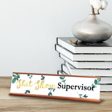 Shit Show Supervisor Desk Sign (2x8) | Durable Plate and Frame | Home Office Sarcastic Funny Desk Sign | Ideal Co-worker or Family Gift