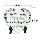 WiFi is Weak, But The Love and the Laughter are Strong Heart Table Sign with Acrylic Stand (6x5") | Cute Couples Signs