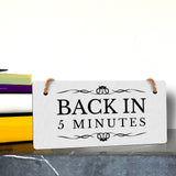 Back in 5 Minutes 5" x 10" Hanging Wall or Door Sign | Rustic Twine | Stylish Business or Office Signage