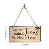 Fall For Jesus He Never Leaves 5x10 Hanging Plus Wall or Door Sign | Religious Home Decor