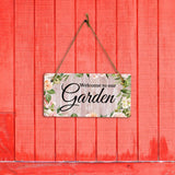 Welcome To Our Garden 5x10 Hanging Wall or Door Sign