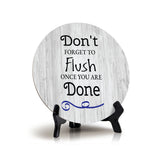 Don't Forget To Flush Once You Are Done Circle Table Sign with Acrylic Stand (5x5") | Home & Office Decor