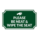Notched Standard Please Be Neat & Wipe The Seat Wall or Door Sign
