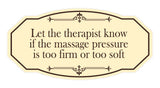 Signs ByLITA Victorian Let the therapist know if the massage pressure is too firm or too soft Wall or Door Sign