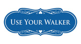 Signs ByLITA Designer Use Your Walker Wall or Door Sign | Health & Safety Signage