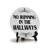 No Running in The Hallways Circle Table Sign with Acrylic Stand (5x5") | Public Spaces Signage