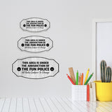 Victorian Plus This Area Is Under The Jurisdiction Of The Fun Police All Rules Subject To Change Wall or Door Sign | Neutral