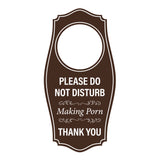 Signs ByLITA Please Do Not Disturb. Making Porn. Thank You Door Hanger