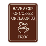 Portrait Round Plus Have A Cup Of Coffee Or Tea On Us Enjoy Wall or Door Sign | Public Notice Signs