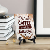 Drink Coffee And Be Awesome Table Sign with Acrylic Stand (6x8“) | Coffee Lovers | Office & Home Table Signs