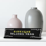 Everyone Belongs Here Black Frame Desk Sign (2x8") | Classroom Special Needs Support