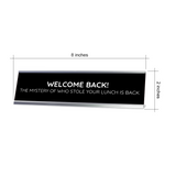 Welcome Back! The Mystery Of Who Stole Your Lunch Is Back Silver Frame, Desk Sign (2x8") | Durable Plate | Strong Frame | Return To Work Sarcastic Funny Desk Sign | Ideal Co-worker or Family Gift