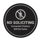 Circle No Soliciting Unwanted Visitors Will Be Eaten Wall or Door Sign