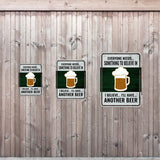 Portrait Round Plus Everyone Needs... Something To Believe In I Believe... I'll Have... Another Beer Door or Wall Sign | Funny Home Decor