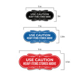 Signs ByLITA Designer Use Caution Heavy Items Stored Above Wall or Door Sign