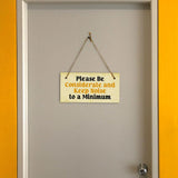 Please Be Considerate and Keep Noise to a Minimum 5x10 Hanging Plus Wall or Door Sign | Home & Office Décor