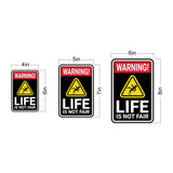 Portrait Round Plus Warning Life Is Not Fair Wall or Door Sign | Easy Installation | Funny Novelty Imitation Warning Signs