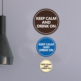 Circle Keep Calm and Drink On Wall or Door Sign