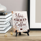 You Had Me At Coffee Table Sign with Acrylic Stand (6x8“) | Coffee Lovers | Office & Home Table Signs