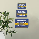 Classic Framed Plus We Reserve The Right To Refuse Service To Anyone Door or Wall Sign | Public Business Warning Signage