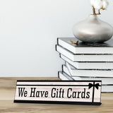Signs ByLITA We Have Gift Cards Graphic Black Frame, Desk Sign (2x8")