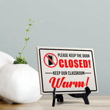 Please Keep The Door Closed! Keep Our Classroom Warm! Table Sign with Acrylic Stand (6x8“) | Classroom Decor