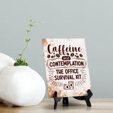 Caffeine and Contemplation: The Office Survival Kit Table Sign with Acrylic Stand (6x8“) | Coffee Lovers | Office & Home Table Signs