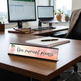 One moment please, Designer Office Gift Desk Sign (2 x 8")
