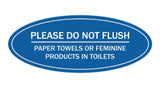 Signs ByLITA Oval Please Do Not Flush Paper Towels or Sanitary Products in Toilets Sign - Laser-Engraved Lettering | Durable ABS Plastic | Vibrant Colors | Powerful Foam Tape