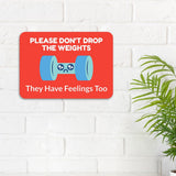 Classic Framed Plus Please Don't Drop The Weights They Have Feelings Too Door or Wall Sign | Gym Etiquette