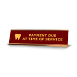 Signs ByLITA Payment Due at Time of Service Dental Desk Sign (2x8")